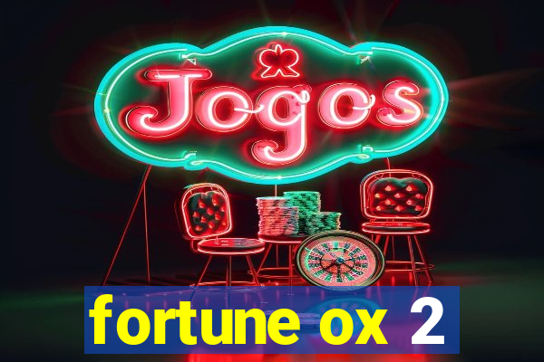 fortune ox 2