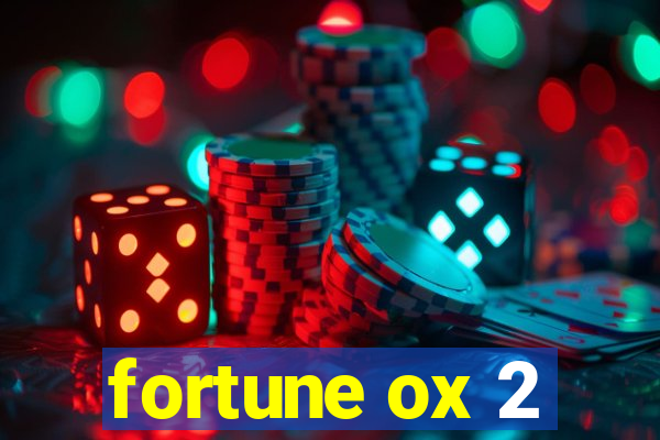 fortune ox 2