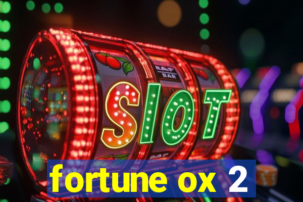 fortune ox 2