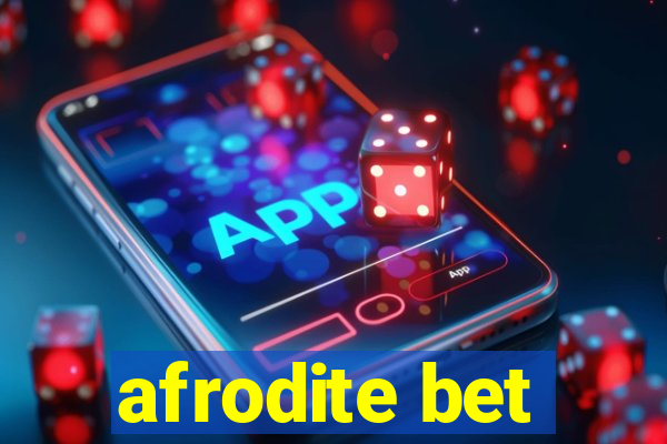 afrodite bet