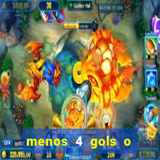 menos 4 gols o que significa