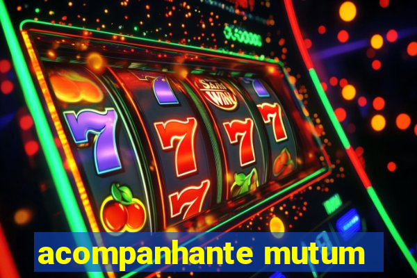 acompanhante mutum