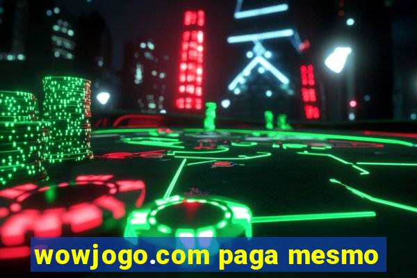 wowjogo.com paga mesmo