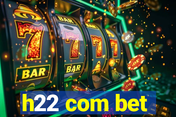 h22 com bet