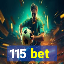 115 bet