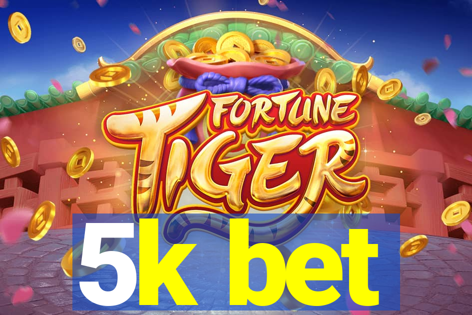 5k bet