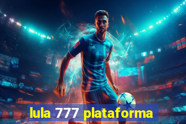lula 777 plataforma