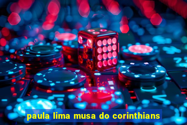 paula lima musa do corinthians