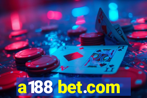 a188 bet.com