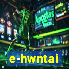 e-hwntai