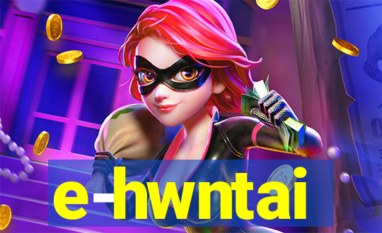 e-hwntai