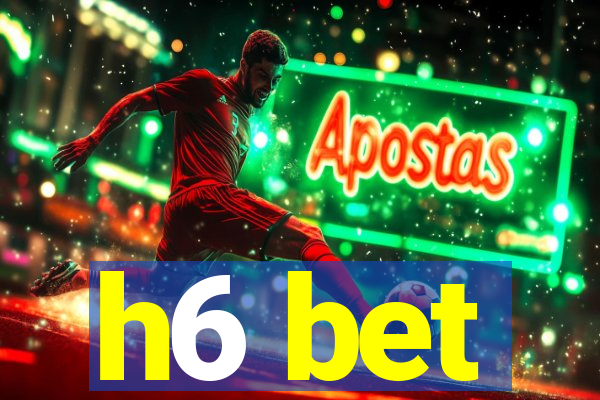 h6 bet