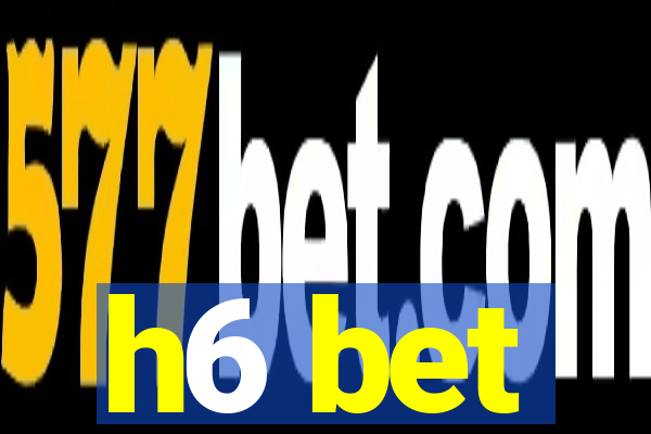 h6 bet