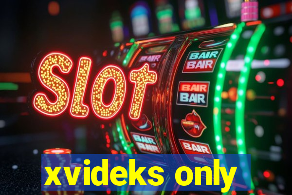 xvideks only