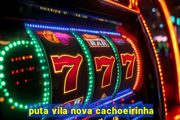 puta vila nova cachoeirinha