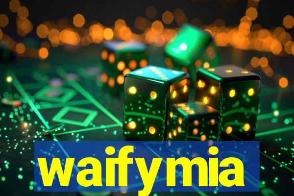 waifymia