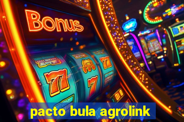 pacto bula agrolink