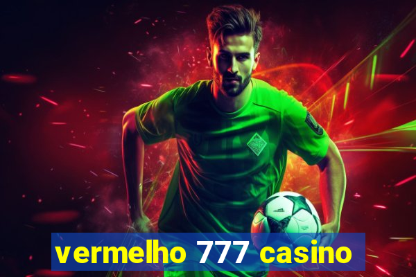 vermelho 777 casino