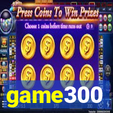 game300