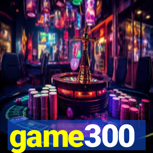 game300