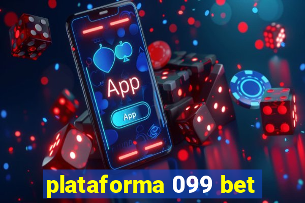 plataforma 099 bet