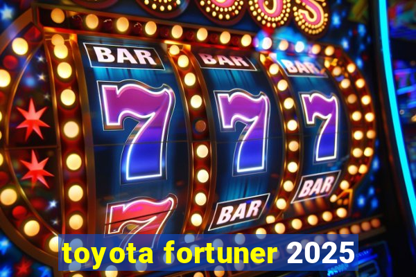 toyota fortuner 2025