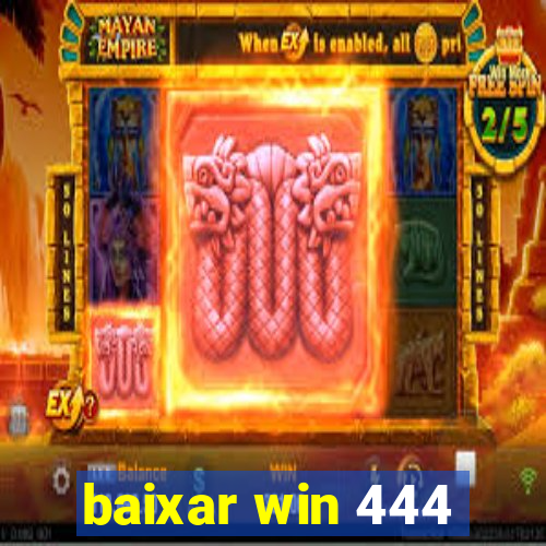 baixar win 444