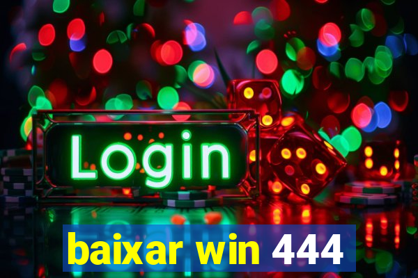 baixar win 444