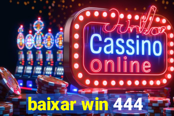 baixar win 444