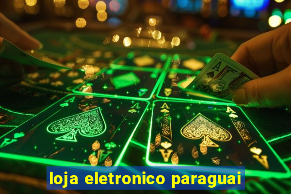 loja eletronico paraguai