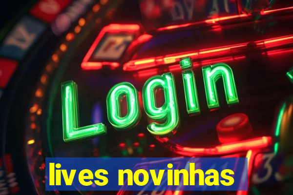 lives novinhas