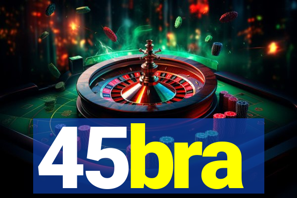 45bra