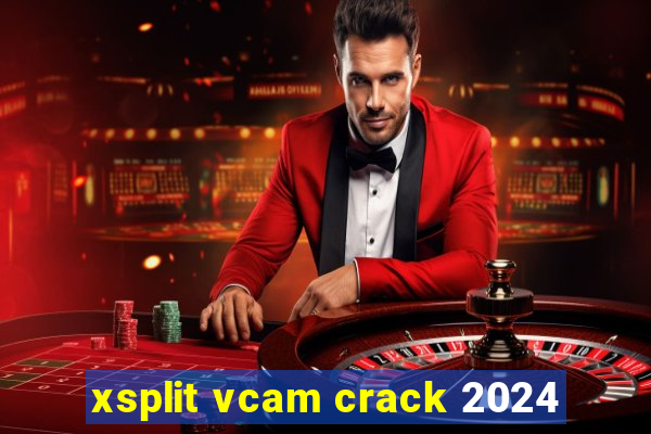 xsplit vcam crack 2024