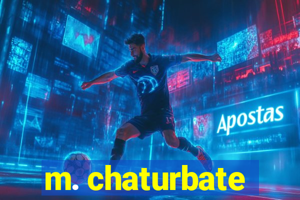m. chaturbate