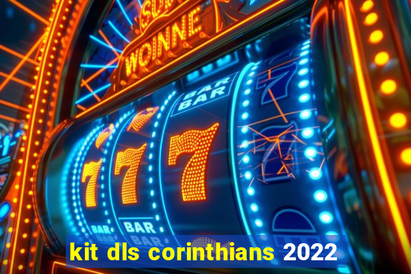 kit dls corinthians 2022