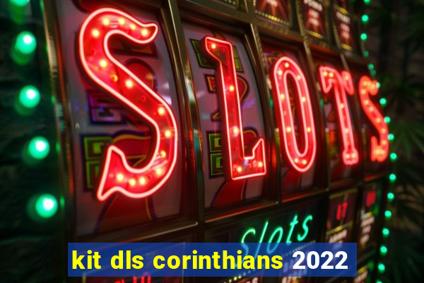 kit dls corinthians 2022