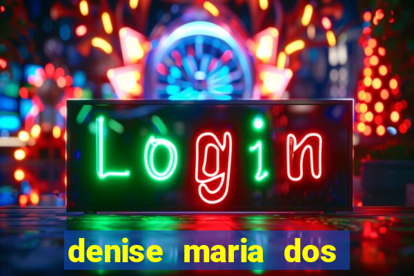 denise maria dos santos paulinelli raposo
