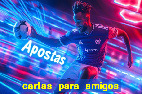 cartas para amigos da escola