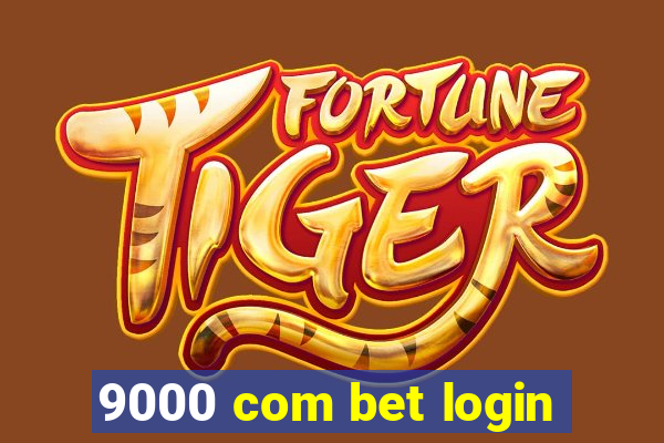 9000 com bet login
