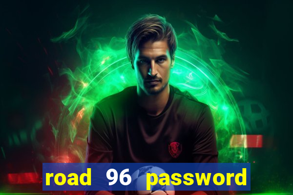 road 96 password happy taxi