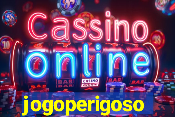 jogoperigoso
