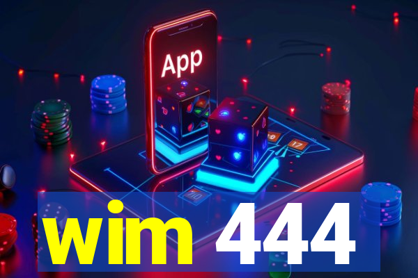 wim 444