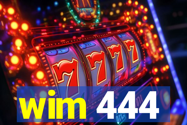 wim 444