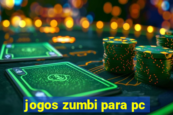 jogos zumbi para pc