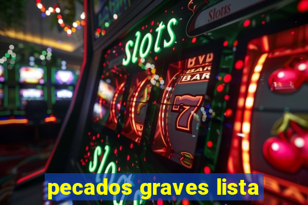 pecados graves lista
