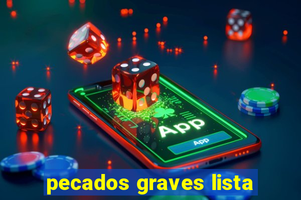 pecados graves lista