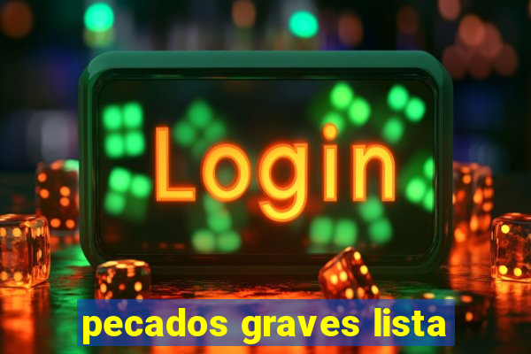 pecados graves lista
