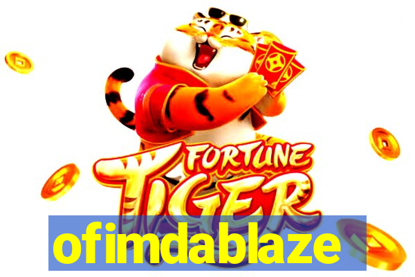 ofimdablaze