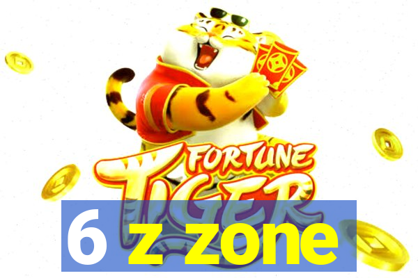 6 z zone