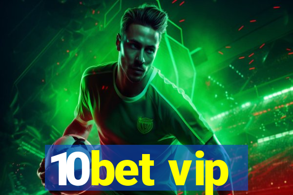 10bet vip